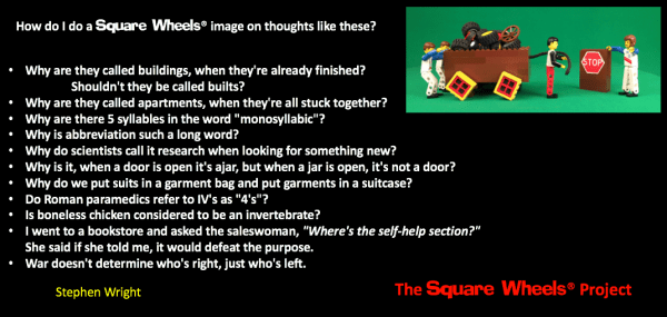 Stephen Wright quips and Square Wheels themes